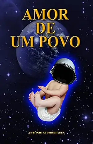 O Amor a um Povo: O Amor de uma Pova – António M Rodrigues O Amor a um Povo: O Amor de uma Pova – António M Rodrigues