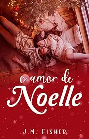 O amor de Noelle – J.M. Fisher