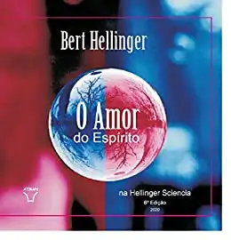 Baixar O Amor do Espírito na Hellinger Sciencia (Livros Editora Atman) pdf, epub, mobi, eBook