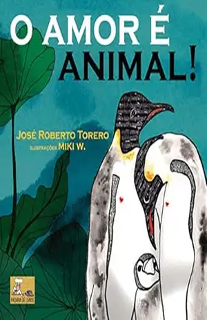 O amor é animal! – José Roberto  Torero