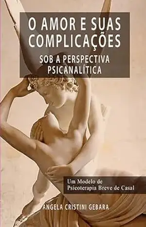 Capa do livro O Amor E Suas Complicações - Angela Gebara