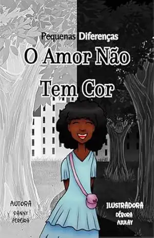 O Amor Não Tem Cor (Pequenas Diferenças Livro 2) – Danny Pereira