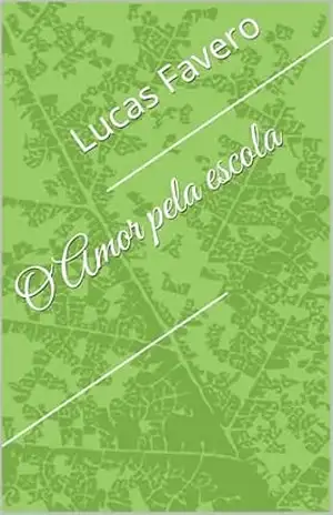 O Amor pela escola – Lucas Favero