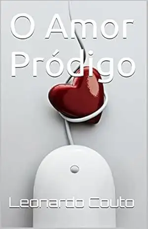 Capa do livro O Amor Pródigo: O Enigma do Homem Perdido - Leonardo Couto