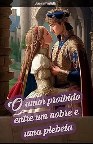 O amor proibido entre um nobre e uma plebeia – Adilson Bonan