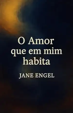 O Amor que habita em mim – Jane Engel