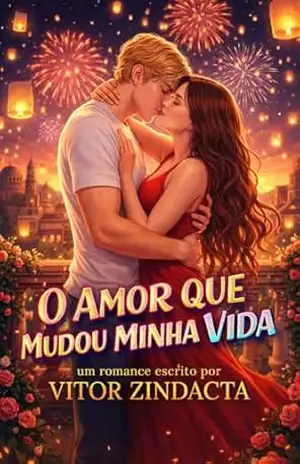 O amor que mudou a minha vida – Vitor Zindacta
