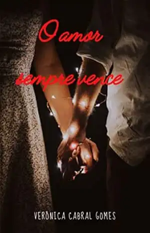 O Amor Sempre Vence – Verônica Cabral Gomes