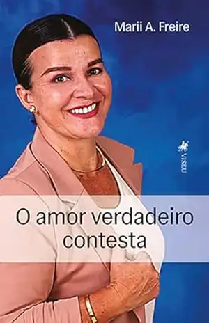 Capa do livro O Amor Verdadeiro Contesta - Marii A. Freire