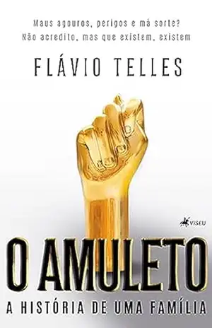 O Amuleto: A história De Uma Família – Flávio Telles