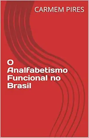 Capa do livro O Analfabetismo Funcional no Brasil - CARMEM PIRES
