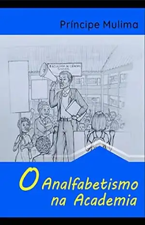 O Analfabetismo na Academia – Príncipe Mulima