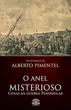 O anel misterioso – Cenas da guerra peninsular – Alberto Pimentel