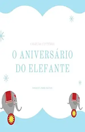 O Aniversário do Elefante: Coleção Festinha – Charlon Bergahn O Aniversário do Elefante: Coleção Festinha – Charlon Bergahn