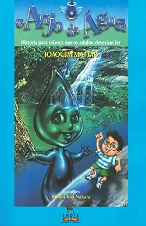 Capa do livro O ANJO DA ÁGUA: História para criança que os adultos deveriam ler - JOAQUIM  MATTAR