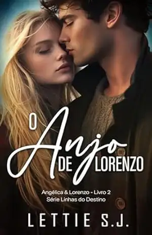 O Anjo de Lorenzo – Série Linhas do Destino Livro 2 – Lettie  S.J.