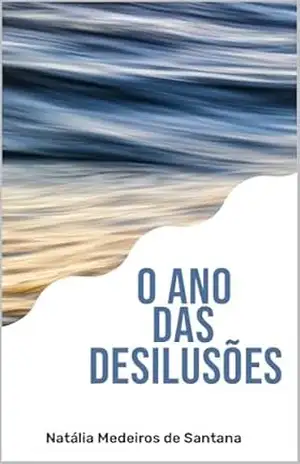 O Ano das desilusões – Natália Medeiros de Santana