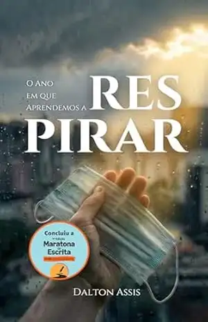 O Ano em que Aprendemos a Respirar – Dalton  Assis