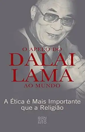 Capa do livro O Apelo do Dalai Lama Ao Mundo: A Ética é Mais Importante que a Religião - Dalai Lama