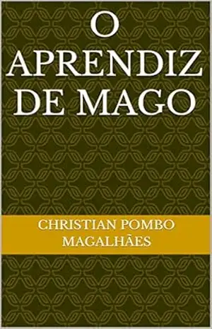 O aprendiz de mago - Christian Pombo Magalhães