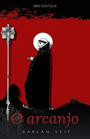 Capa do livro O Arcanjo: Série Contos 10 - Darlan Veit