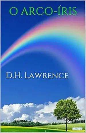 Capa do livro O ARCO–ÍRIS – D.H. Lawrence - D.H. Lawrence