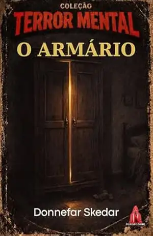 O Armário: Reimaginado (Coleção Terror Mental Livro 7) – Donnefar Skedar