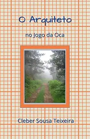 Capa do livro O Arquiteto no Jogo da Oca - Cleber Sousa Teixeira