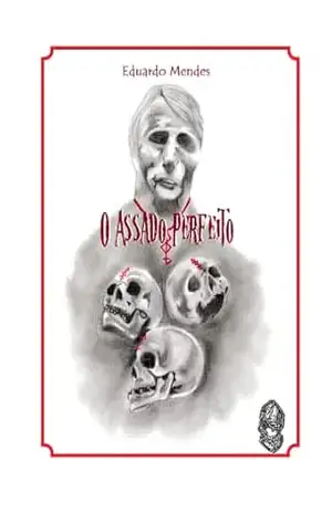 O Assado Perfeito – Eduardo  da Costa Mendes