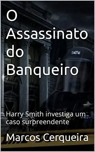 Baixar O Assassinato do Banqueiro: Harry Smith investiga um caso surpreendente pdf, epub, mobi, eBook