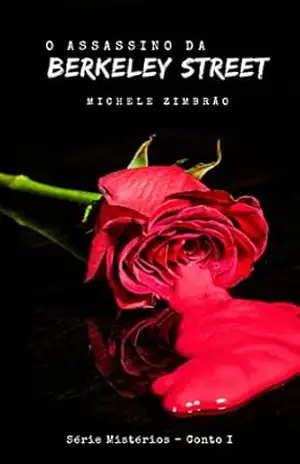 O Assassino da Berkeley Street: Série Mistérios – Conto 1 – Michele  Zimbrão