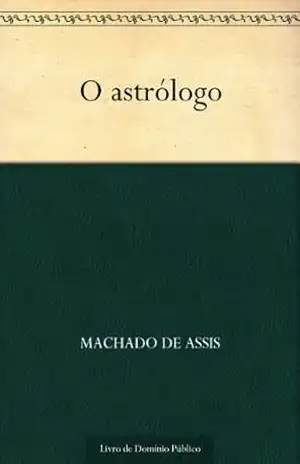 Capa do livro O Astrólogo - Machado de Assis