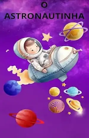 Capa do livro O ASTRONAUTINHA - DERSON MOREIRA