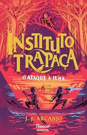 O ataque à ilha (Instituto trapaça Livro 3) – J. J. Arcanjo O ataque à ilha (Instituto trapaça Livro 3) – J. J. Arcanjo