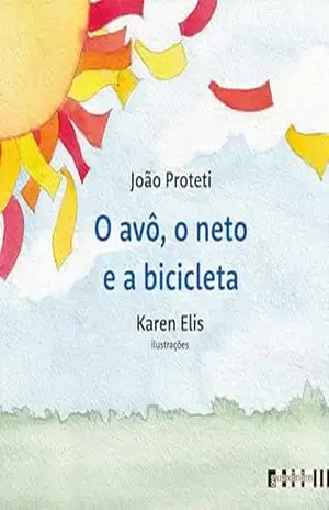 O avô, o neto e a bicicleta – João Proteti O avô, o neto e a bicicleta – João Proteti