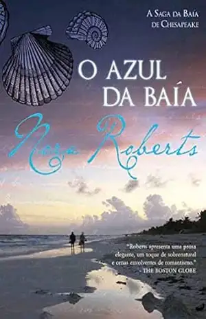 O Azul da Baía – NORA ROBERTS