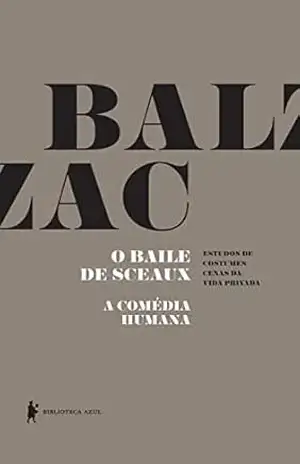 O baile de Sceaux – A Comédia Humana – Honoré de Balzac