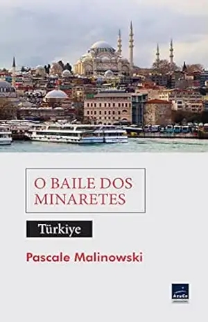Capa do livro O Baile dos Minaretes: a Turquia em todos os sentidos - Pascale  Malinowski