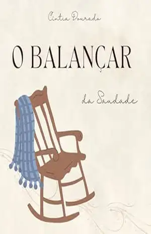 O BALANÇAR DA SAUDADE – Cíntia Dourado O BALANÇAR DA SAUDADE – Cíntia Dourado