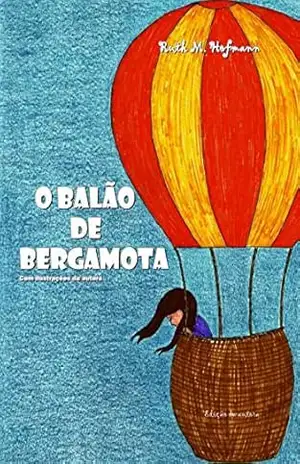 Capa do livro O balão de Bergamota - Ruth M. Hofmann