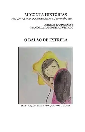 O BALÃO DE ESTRELA: MICONTA HISTÓRIAS 1000 CONTOS PARA DORMIR ENQUANTO O SONO NÃO VEM – MIRIAM  RAMONIGA