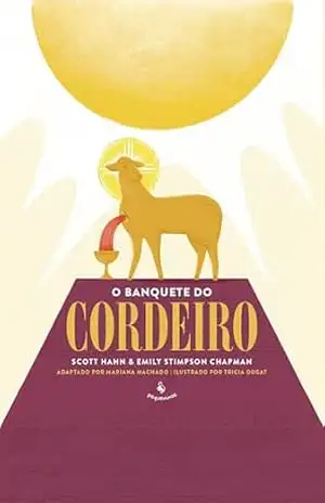 O Banquete do Cordeiro – Scott Hahn O Banquete do Cordeiro – Scott Hahn