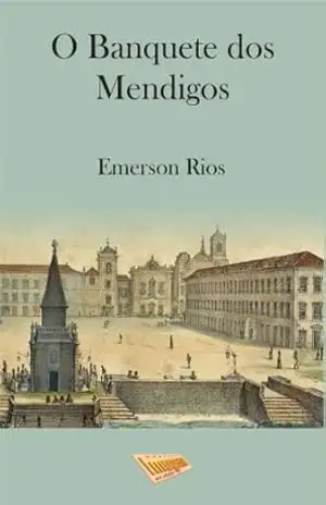 O Banquete dos Mendigos – Emerson Rios