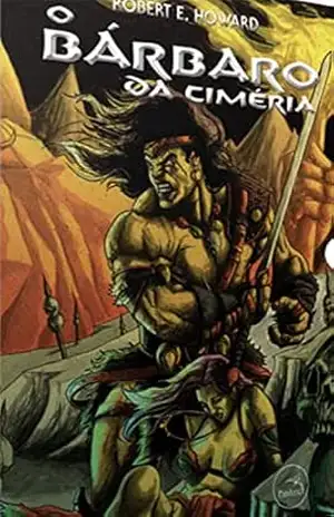 O Bárbaro da Ciméria – Robert E. Howard