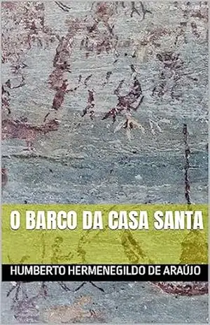 O barco da casa santa – Humberto Hermenegildo de Araújo
