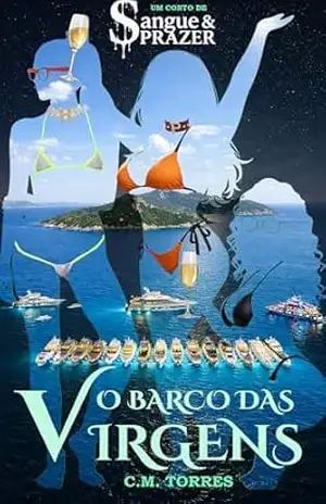 O Barco das Virgens: Um conto de Sangue & Prazer (Sangue e Prazer) – C.M. TORRES