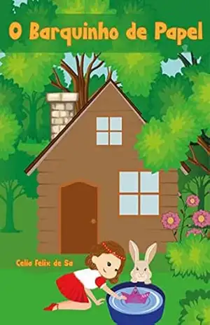 O Barquinho de Papel: Infantil – Célia Félix de Sá