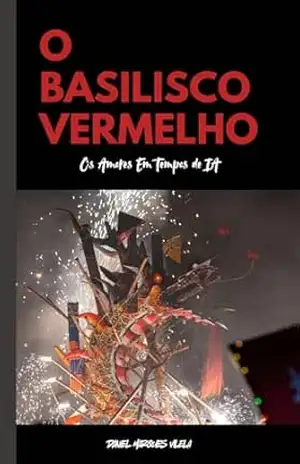 O Basilisco Vermelho: Os Amores em Tempos de IA – Daniel Marques Vilela