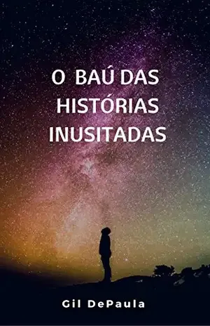 O BAÚ DAS HISTÓRIAS INUSITADAS – Gil DePaula