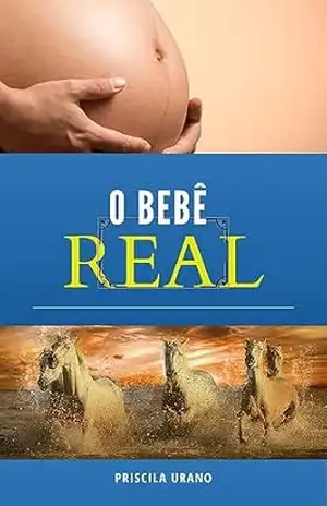 O Bebê Real – Priscila Urano